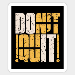 DON'T QUIT DO IT Magnet